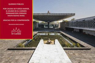 El Museo de las Intervenciones, el Museo del Carmen y el Museo del Caracol informaron a través de sus redes sociales que permanecerán cerrados hasta nuevo aviso por "causas de fuerza mayor".
