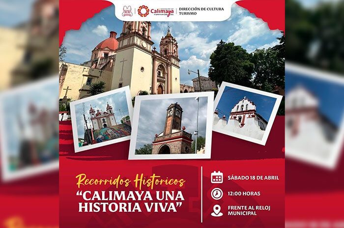 El municipio de Calimaya realizará el recorrido “Calimaya, Una Historia Viva” para difundir su patrimonio y fortalecer la identidad cultural local.