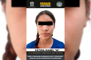El pasado 14 de noviembre, la Fiscalía cumplimentó la orden de aprehensión contra Fátima Isabel “N” por el delito de desaparición cometida por particulares