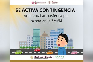 Se activa contingencia ambiental atmosférica por ozono en la Zona Metropolitana del Valle de México
