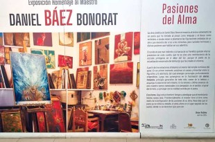 Exposición temporal "Pasiones del alma”, homenaje al Mtro. Daniel Báez Bonorat
